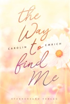 Carolin Emrich - The way to find me: Sophie & Marc