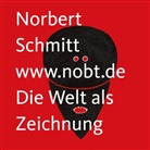 Norbert Schmitt - Die Welt als Zeichnung