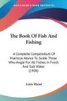 Louis Rhead - The Book Of Fish And Fishing