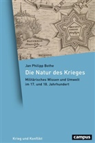 Jan Bothe, Jan Philipp Bothe, Jan Philipp (Dr.) Bothe, Maria Füssel, Marian Füssel, Oliver Janz u a - Die Natur des Krieges