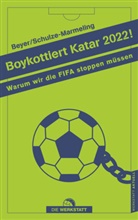 Bernd-M. Beyer, Bernd-M. Beyer-Schwarzbach, Dietrich Schulze-Marmeling - Boykottiert Katar 2022!