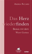 Andrea Riccardi, Gabriele Stein - Das Herz wiederfinden