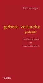 Manfred Dirscherl, Franz Reitinger, Manfred Dirscherl - gebete. versuche