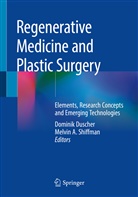 A Shiffman, A Shiffman, Domini Duscher, Dominik Duscher, Melvin A. Shiffman - Regenerative Medicine and Plastic Surgery