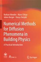 Julien Berger, Julien et al Berger, Mar Chhay, Marx Chhay, Denys Dutykh, Natha Mendes... - Numerical Methods for Diffusion Phenomena in Building Physics