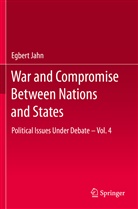 Egbert Jahn - War and Compromise Between Nations and States