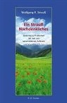 Wolfgang R Strauss, Wolfgang R. Strauß - Ein Strauß Nachdenkliches