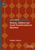 Makiko Takeda - Women, Children and Social Transformation in Myanmar