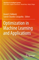 Chandra Satapathy, Chandra Satapathy, Anan J Kulkarni, Anand J Kulkarni, Anand J. Kulkarni, Suresh Chandra Satapathy - Optimization in Machine Learning and Applications
