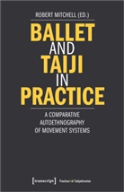 Robert Mitchell, Robert Mitchell - Ballet and Taiji in Practice