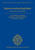 Vladimir Kresin, Vladimir (Principal Investigator Kresin, Sergei Ovchinnikov, Sergei (Director of Research in Magnetism Ovchinnikov, Ovchinnikov Sergei, Stuart Wolf... - Superconducting State