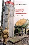 Yuri Kostenko - Ukraine's Nuclear Disarmament