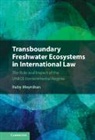 Ruby Moynihan, Ruby (University College Cork) Moynihan - Transboundary Freshwater Ecosystems in International Law