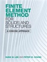 Peter W Chung, Peter W. Chung, Peter W. (University of Maryland Chung, Sung W Lee, Sung W. Lee, Sung W. (University of Maryland Lee - Finite Element Method for Solids and Structures