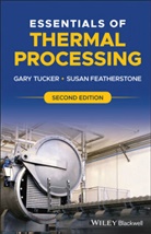 Susan Featherstone, Featherstone Susan, G Tucker, Gar Tucker, Gary Tucker, Gary Featherstone Tucker - Essentials of Thermal Processing