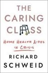 Richard Schweid - Caring Class