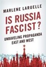 Marlene Laruelle - Is Russia Fascist?