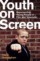 Buckingham, David Buckingham - Youth on Screen - Representing Young People in Film and Television