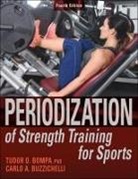 Tudor Bompa, Tudor O. Bompa, Carlo Buzzichelli, Carlo A. Buzzichelli - Periodization of Strength Training for Sports