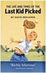 David Benjamin - The Life and Times of the Last Kid Picked