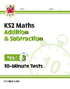 CGP Books, CGP Books, CGP Books, CGP Books - KS2 Year 3 Maths 10-Minute Tests: Addition & Subtraction