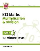 CGP Books, CGP Books, CGP Books, CGP Books - KS2 Year 3 Maths 10-Minute Tests: Multiplication & Division