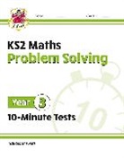 CGP Books, CGP Books, CGP Books, CGP Books - KS2 Year 3 Maths 10-Minute Tests: Problem Solving