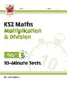 CGP Books, CGP Books, CGP Books, CGP Books - KS2 Year 5 Maths 10-Minute Tests: Multiplication & Division