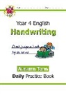 CGP Books, CGP Books, CGP Books, CGP Books - KS2 Handwriting Year 4 Daily Practice Book: Autumn Term