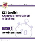 CGP Books, CGP Books, CGP Books, CGP Books - KS1 Year 1 English 10-Minute Tests: Grammar, Punctuation & Spelling