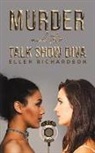 Ellen Richardson - Murder and the Talk Show Diva