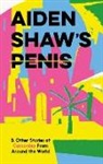 Michael Harris Cohen, Kiki Gonglewski, Deborah Green, Mubanga Kalimamukwento, Nathan Alling Long, Catherine Rudolph... - Aiden Shaw s Penis and Other Stories of Censorship From Around the
