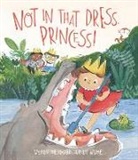 Wendy Meddour, Cindy Wume - Not in That Dress, Princess!