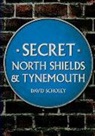 David Scholey - Secret North Shields & Tynemouth