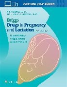 Gerald G Briggs, Gerald G. Briggs, Briggs Gerald G., Alicia B. Forinash, Roger Freeman, Roger K. Freeman... - Drugs in Pregnancy and Lactation