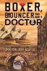 Doctor Jeff Slater, Doctor Jeff Slater - Boxer, Bouncer and Now a Doctor