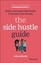 B Sokunbi, Bola Sokunbi, Bola (Clever Girl Finance) Sokunbi - Clever Girl Finance: The Side Hustle Guide