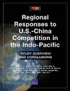 Jonah Blank, Lin Bonny Lin, Michael Chase, Michael S Chase, Michael S. Chase, Cortez Cooper... - Regional Responses to U.S.-China Competition in the Indo-Pacific