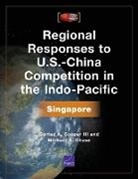 Michael Chase, Michael S Chase, Michael S. Chase, Cortez Cooper, Cortez A Cooper, Cortez A. Cooper... - Regional Responses to U.S.-China Competition in the Indo-Pacific