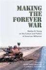 Mark Philip Dudziak Bradley, Mark Bradley, Mark Philip Bradley, Mary Dudziak, Mary L Dudziak, Mary L. Dudziak - Making the Forever War