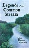 John Hanson Mitchell - Legends of the Common Stream