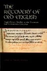 Timothy Graham - The Recovery of Old English