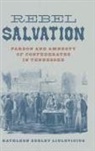 Kathleen Zebley Liulevicius, Kathryn Kraynik - Rebel Salvation