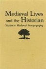 Neithard Bulst, Jean-Philippe Genet - Medieval Lives and the Historian
