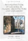 Yasser Tabbaa - Production of Meaning in Islamic Architecture and Ornament