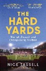 NIGE TASSELL, Nige Tassell, Tassell Nige - The Hard Yards