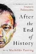 Mathilde Fasting, Francis Fukuyama, Mathilde Fasting - After the End of History - Conversations With Francis Fukuyama