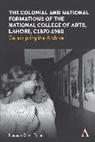 Nadeem Omar Tarar - Colonial and National Formations of the National College of Arts,