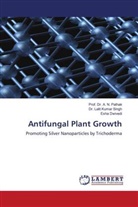 Esha Dwivedi, Dr. Lalit Kumar Singh, Lalit Kumar Singh, A. N. Pathak, Prof. Dr. A. N. Pathak - Antifungal Plant Growth