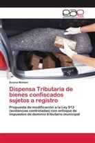 Susana Mamani - Dispensa Tributaria de bienes confiscados sujetos a registro